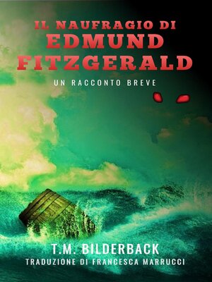 cover image of Il Naufragio Di Edmund Fitzgerald--Un Racconto Breve